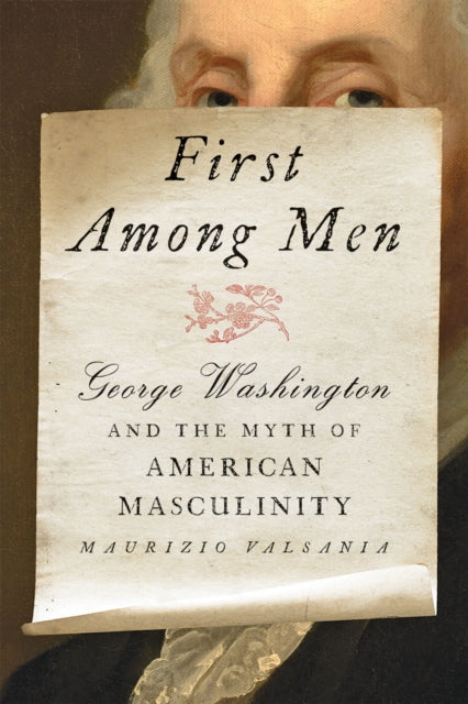 Book cover of: First Among Men. By: Maurizio Valsania