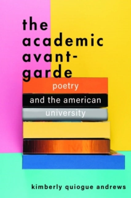 Book cover of: Academic Avant-Garde. By: Kimberly Quiogue Andrews