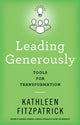 Book cover of: Leading Generously. By: Fitzpatrick, Kathleen