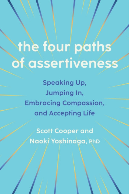 Book cover of: Four Paths of Assertiveness. By: Scott Cooper
