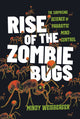Book cover of: Rise of the Zombie Bugs. By: Mindy Weisberger