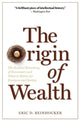 Book cover of: Origin of Wealth. By: Eric D. Beinhocker
