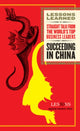 Book cover of: Succeeding in China. By: Fifty Lessons (Firm)