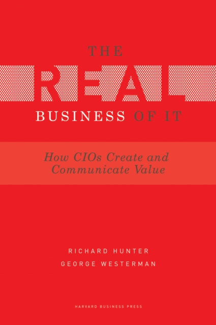 Book cover of: Real Business of IT. By: Richard Hunter