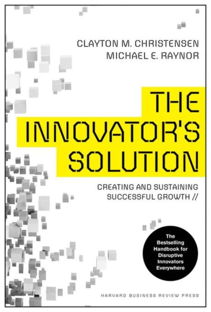 Book cover of: Innovator's Solution. By: Clayton M. Christensen