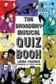Book cover of: Broadway Musical Quiz Book. By: Laura Frankos