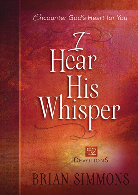 Book cover of: Encounter God's Heart for you - 52 Devotions. By: Brian Simmons