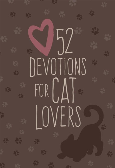 Book cover of: 52 Devotions for Cat Lovers. By: BroadStreet Publishing BroadStreet Publishing Group LLC