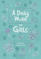 Book cover of: Daily Word for Girls. By: BroadStreet Publishing BroadStreet Publishing Group LLC