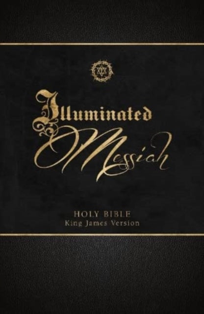 Book cover of: Illuminated Messiah Bible. By: Timothy Gagnon
