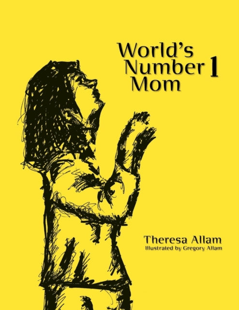 Book cover of: World's Number 1 Mom. By: Theresa Allam