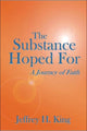 Book cover of: Substance Hoped For. By: Jeffrey H. King