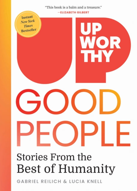 Upworthy - GOOD PEOPLE, Stories From the Best of Humanity 9781426223464 Gabriel Reilich