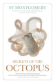 Book cover of: Secrets of the Octopus. By: Sy Montgomery