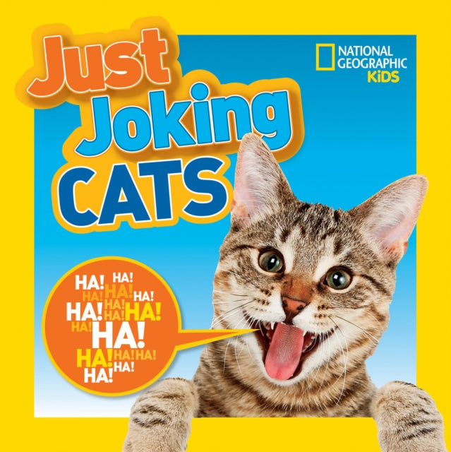 Book cover of: Just Joking Cats. By: National Geographic Kids Staff