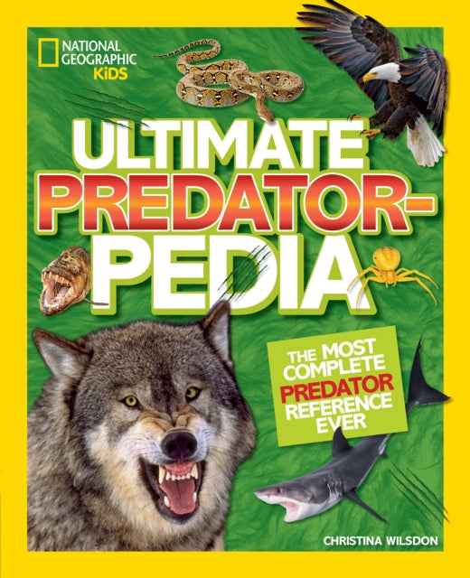 Book cover of: Ultimate Predatorpedia. By: Christina Wilsdon