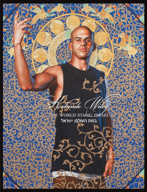 Book cover of: Kehinde Wiley: The World Stage: Israel