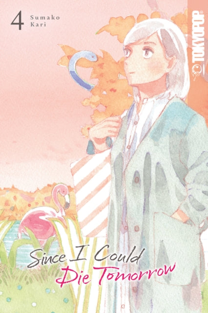 Book cover of: Since I Could Die Tomorrow, Volume 4. By: Sumako Kari