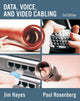 Book cover of: Data, Voice and Video Cabling. By: Hayes, Jim
