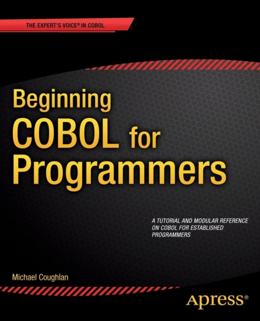 Book cover of: Beginning COBOL for Programmers. By: Michael Coughlan