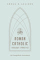 Book cover of: Roman Catholic Theology and Practice. By: Gregg R. Allison