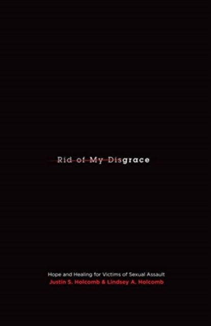 Book cover of: Rid of My Disgrace. By: Lindsey A. Holcomb