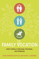 Book cover of: Family Vocation. By: Gene Edward Veith