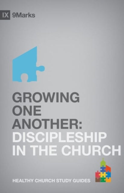 Book cover of: Growing One Another. By: Bobby Jamieson