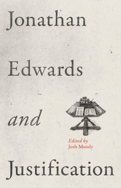 Book cover of: Jonathan Edwards and Justification. By: Josh Moody