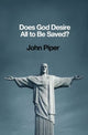 Book cover of: Does God Desire All to Be Saved?. By: John Piper
