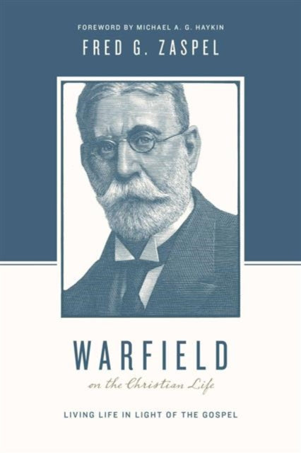 Book cover of: Warfield on the Christian Life. By: Fred G. Zaspel