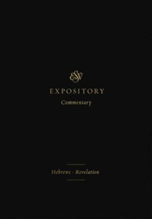 ESV Expository Commentary