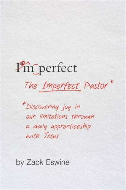 Book cover of: Imperfect Pastor. By: Zack Eswine