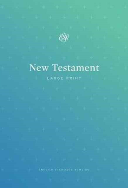 Book cover of: ESV Outreach New Testament, Large Print