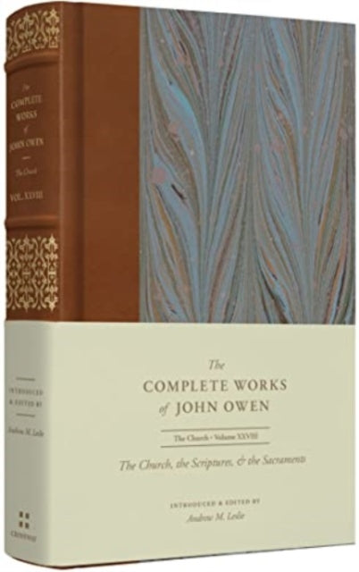 Book cover of: Church, the Scriptures, and the Sacraments (Volume 28). By: Owen, John