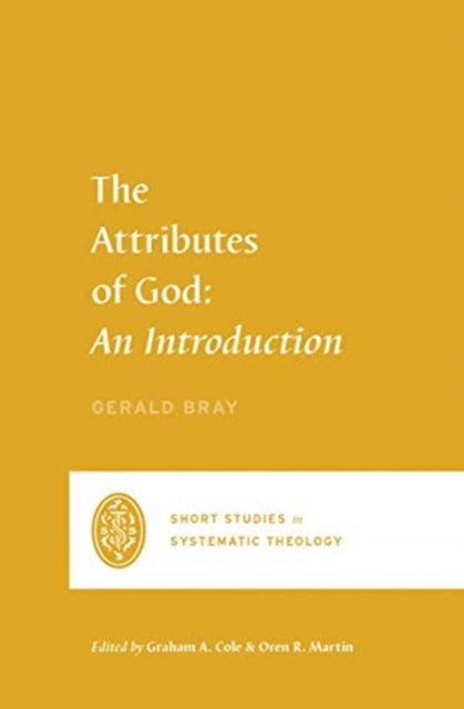 Book cover of: Attributes of God. By: Gerald Bray