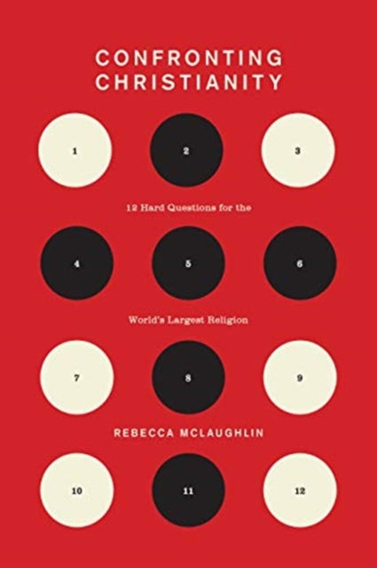 Confronting Christianity, 12 Hard Questions for the World's Largest Religion 9781433564239 Rebecca McLaughlin