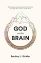 Book cover of: God on the Brain. By: Brad Sickler