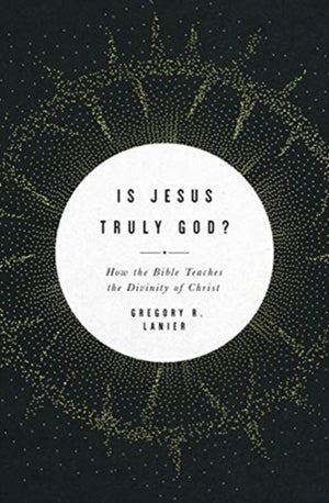 Is Jesus Truly God?