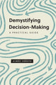 Book cover of: Demystifying Decision-Making. By: Aimee Joseph