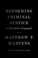 Book cover of: Reforming Criminal Justice. By: Matthew T. Martens