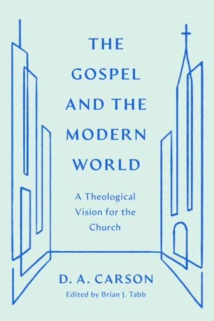 Book cover of: Gospel and the Modern World. By: D. A. Carson