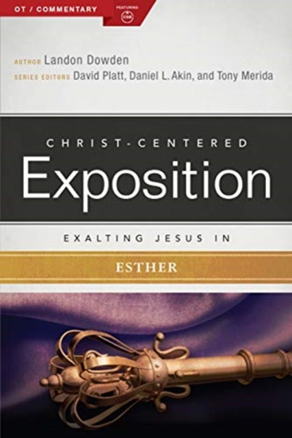 Book cover of: Exalting Jesus in Esther. By: Landon Dowden