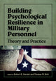 Book cover of: Building Psychological Resilience in Military Personnel. By: Robert R. Sinclair