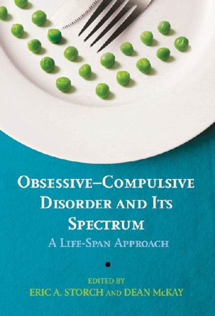 Book cover of: Obsessive–Compulsive Disorder and Its Spectrum. By: Eric A. Storch