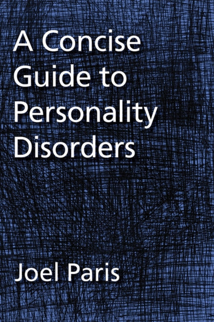 Book cover of: Concise Guide to Personality Disorders. By: Joel Paris PhD