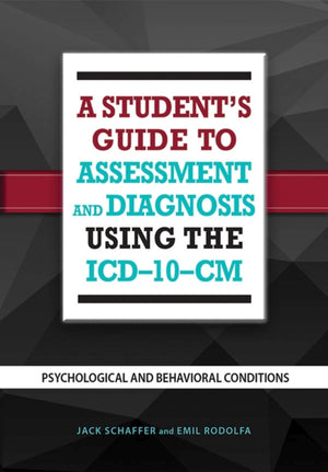 A Student's Guide to Assessment and Diagnosis Using the ICD-10-CM