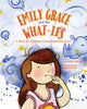 Book cover of: Emily Grace and the What-Ifs. By: Lisa B. Gehring