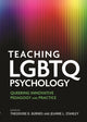 Book cover of: Teaching LGBTQ Psychology. By: Theodore R. Burnes