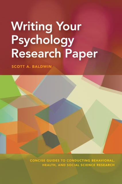 Book cover of: Writing Your Psychology Research Paper. By: Scott A. Baldwin